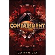 Containment by Lix, Caryn, 9781534405363