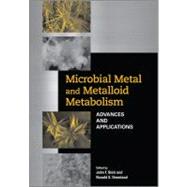 Microbial Metal and Metalloid Metabolism by Stolz, John F.; Oremland, Ronald S., 9781555815363