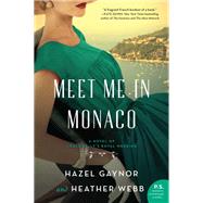 Meet Me in Monaco by Gaynor, Hazel; Webb, Heather, 9780062885364