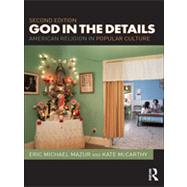 God in the Details: American Religion in Popular Culture by Mazur; Eric M., 9780415485364