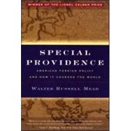 Special Providence: American Foreign Policy and How It Changed the World by Mead; Walter Russell, 9780415935364