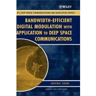 Bandwidth-Efficient Digital Modulation with Application to Deep Space Communications by Simon, Marvin K.; Yuen, Joseph H., 9780471445364