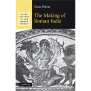 The Making of Roman India by Grant Parker, 9780521175364