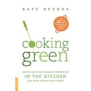 Cooking Green by Kate Heyhoe, 9780786745364