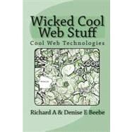 Wicked Cool Web Stuff by Beebe, Richard A.; Beebe, Denise E., 9781442185364