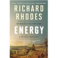 Energy A Human History by Rhodes, Richard, 9781501105364