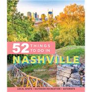 Moon 52 Things to Do in Nashville Local Spots, Outdoor Recreation, Getaways by Littman, Margaret, 9781640495364