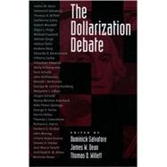 The Dollarization Debate by Salvatore, Dominick; Dean, James W.; Willett, Thomas, 9780195155365