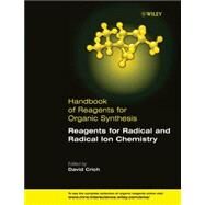 Reagents for Radical and Radical Ion Chemistry by Crich, David, 9780470065365