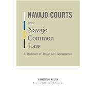 Navajo Courts and Navajo Common Law by Austin, Raymond D., 9780816665365