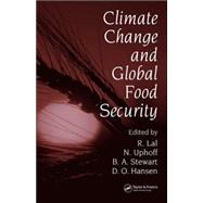 Climate Change and Global Food Security by Lal; Rattan, 9780824725365