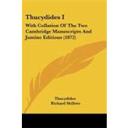 Thucydides I : With Collation of the Two Cambridge Manuscripts and Juntine Editions (1872) by Thucydides 431 BC, 9781104415365