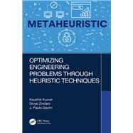 Optimizing Engineering Problems Through Heuristic Techniques by Kumar, Kaushik; Zindani, Divya; Davim, J. Paulo, 9781138485365