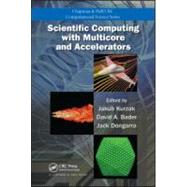 Scientific Computing with Multicore and Accelerators by Kurzak; Jakub, 9781439825365