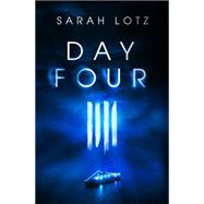Day Four by Lotz, Sarah, 9781444775365