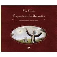 La gran orquesta de los animales by Monedero, Daniel; Prez, scar T., 9788492595365