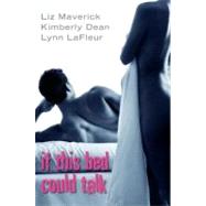 If This Bed Could Talk by Maverick, Liz, 9780060885366