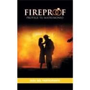 Fireproof: Guia del participante / Fireproof: Participant Guide by Dion, Jennifer, 9780978715366