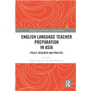 English Language Teacher Preparation in Asia: Policy, Research and Practice by Zein; Subhan, 9781138095366