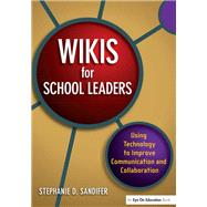Wikis for School Leaders: Using Technology to Improve Communication and Collaboration by Sandifer; Stephanie, 9781138165366