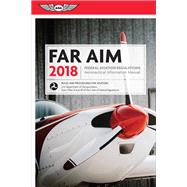 FAR AIM 2018 by Aviation Supplies & Academics, Inc., 9781619545366