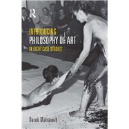 Introducing Philosophy of Art: In Eight Case Studies by Matravers,Derek, 9781844655366