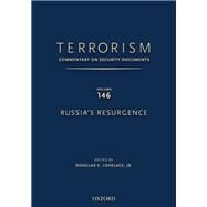TERRORISM: COMMENTARY ON SECURITY DOCUMENTS VOLUME 146 Russia's Resurgence by Lovelace, Jr., Douglas C., 9780190255367