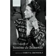 The Legacy of Simone De Beauvoir by Grosholz, Emily R., 9780199265367