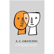 Friendship by Grayling, A. C., 9780300205367