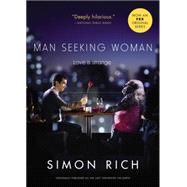Man Seeking Woman (originally published as The Last Girlfriend on Earth) by Rich, Simon, 9780316385367