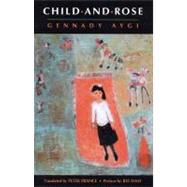 Child & Rose Pa by Aygi,Gennady, 9780811215367
