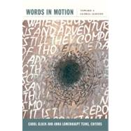 Words in Motion by Gluck, Carol; Tsing, Anna Lowenhaupt, 9780822345367