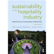 Sustainability in the Hospitality Industry: Principles of sustainable operations by Legrand; Willy, 9781138915367