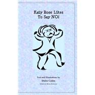 Katy Rose Likes to Say No by Coln, Delin; Kranzler, Bryna, 9781518795367
