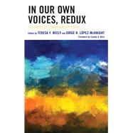 In Our Own Voices, Redux The Faces of Librarianship Today by Neely, Teresa Y.; Lpez-mcknight, Jorge R.; Alire, Camila A., 9781538115367