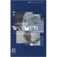 Chinese Women Organizing Cadres, Feminists, Muslims, Queers by Hsiung, Ping-Chun; Jaschok, Maria; Milwert, Cecilia, 9781859735367