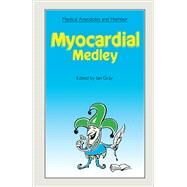 Medical Anecdotes and Humour: Myocardial Medley by Gray,Ian, 9781870905367