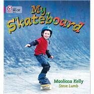 My Skateboard by Kelly, Maoliosa; Lumb, Steve, 9780007185368