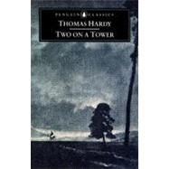 Two on a Tower by Hardy, Thomas; Shuttleworth, Sally, 9780140435368