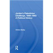 Jordan's Palestinian Challenge 1948-1983 by Bailey, Clinton, 9780367005368