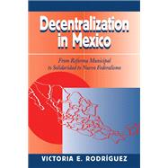 Decentralization in Mexico by Rodriguez, Victoria, 9780367315368
