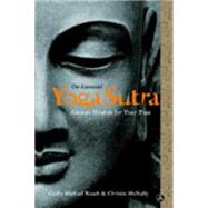 The Essential Yoga Sutra Ancient Wisdom for Your Yoga by Roach, Geshe Michael; McNally, Lama Christie, 9780385515368