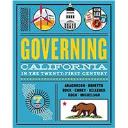 Governing California in the Twenty-first Century by Anagnoson, J. Theodore; Bonetto, Gerald; Buck, J. Vincent; Kelleher, James J.; DeLeon, Richard E.; Emrey, Jolly; Koch, Nadine; Michelson, Melissa, 9780393675368