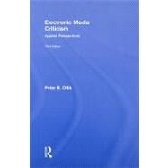 Electronic Media Criticism: Applied Perspectives by Orlik; Peter B., 9780415995368