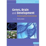 Genes, Brain and Development: The Neurocognition of Genetic Disorders by Edited by Marcia A. Barnes, 9780521685368