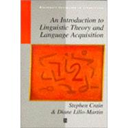 An Introduction to Linguistic Theory and Language Acquisition by Crain, Stephen; Lillo-Martin, Diane, 9780631195368