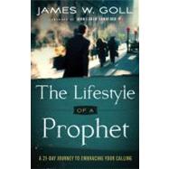 The Lifestyle of a Prophet by Goll, James W.; Sandford, John Loren, 9780800795368