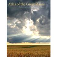 Atlas of the Great Plains by Lavin, Stephen J.; Shelley, Fred M.; Archer, J. Clark; Wishart, David J.; Hudson, John C., 9780803215368