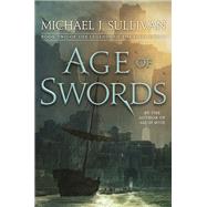 Age of Swords by SULLIVAN, MICHAEL J., 9781101965368