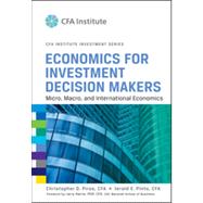 Economics for Investment Decision Makers Micro, Macro, and International Economics by Piros, Christopher D.; Pinto, Jerald E.; Harris, Larry, 9781118105368